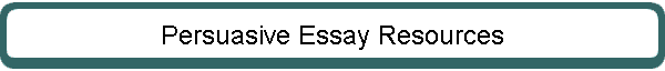 Persuasive Essay Resources